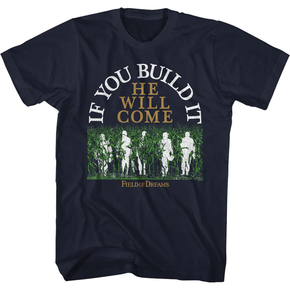 Silhouettes If You Build It He Will Come Field Of Dreams Tshirt